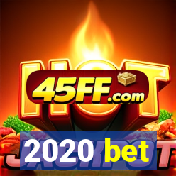 2020 bet
